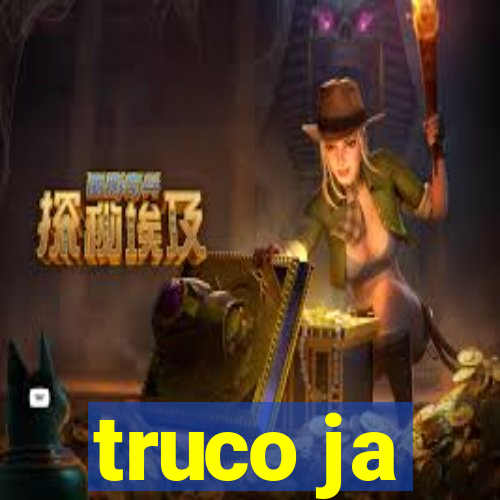 truco ja